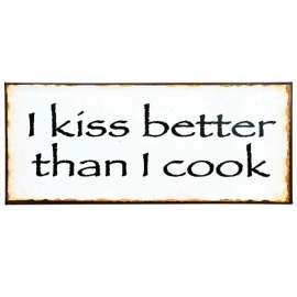 IB Laursen Schild "I kiss better than I cook"